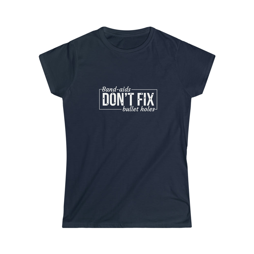 Band Aids Don't Fix Bullet Holes - Taylor Swift Fans - Woman's Semi Fitted Tshirt
