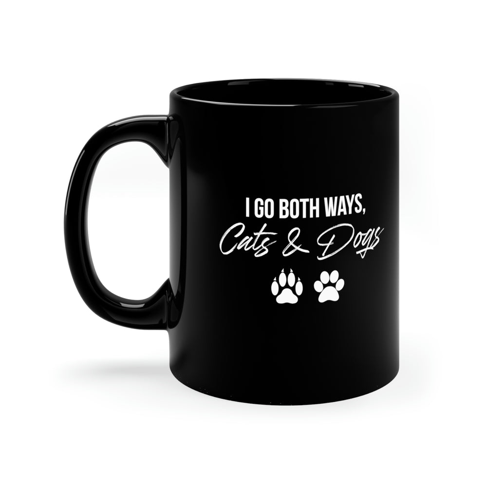 I Go Both Ways, Cats and Dogs - 11oz Black Mug